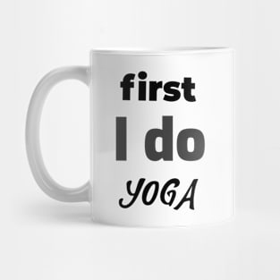 first I do yoga Mug